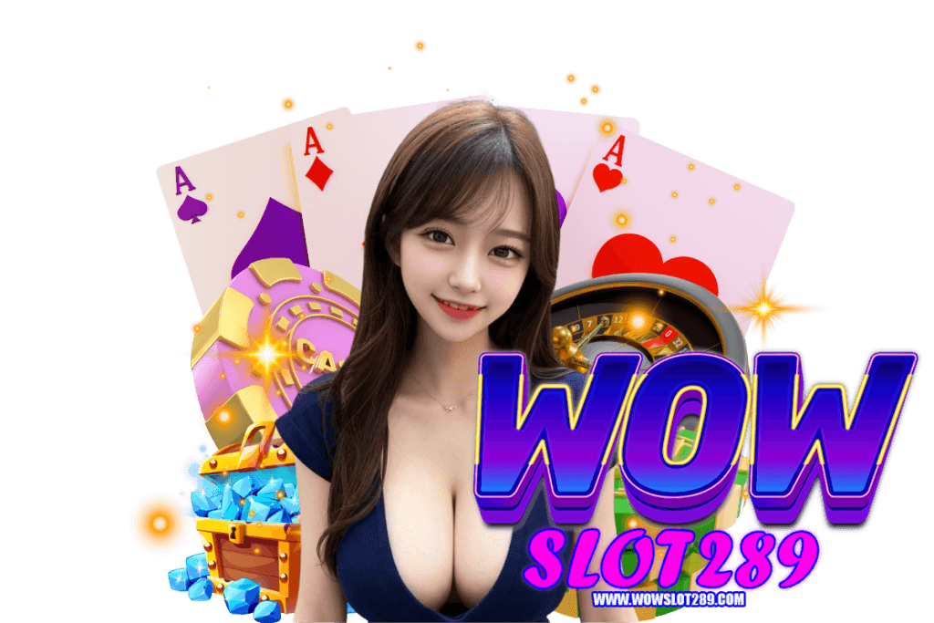 wowslot289 สล็อต
