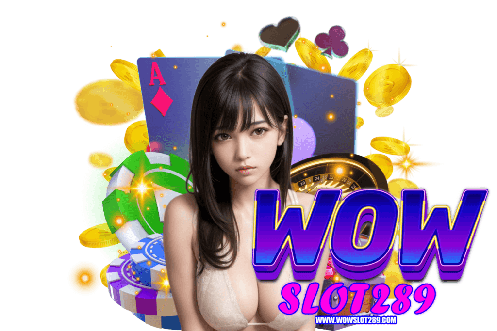 wowslot289 เว็บตรง